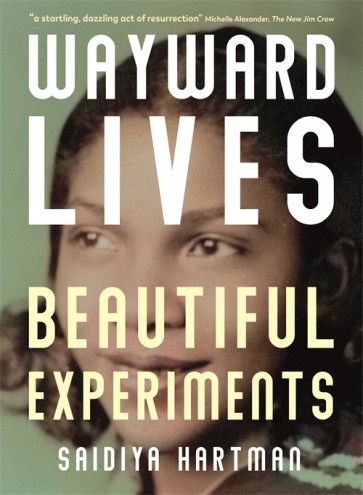 Wayward Lives: Beautiful Experiments